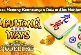 Cara Main Slot Mahjong Agar Menang Terus Terusan Dapat Maxwin