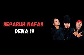 Dewa 19 Virzha Separuh Nafas Lirik